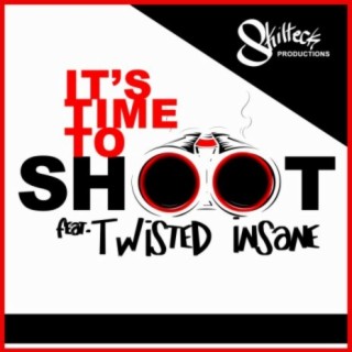 It's Time to Shoot ft. Twisted Insane cover art