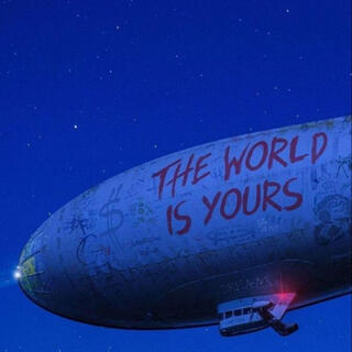 The world is yours