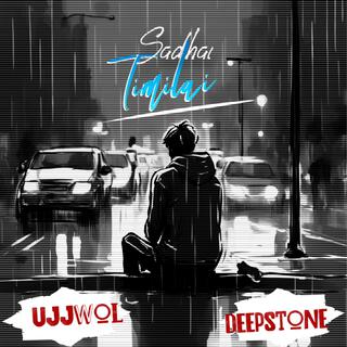 Sadhai Timilai (Ujjwol Remix) ft. Deepstone & Ujjwol cover art