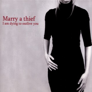 Marry A Thief