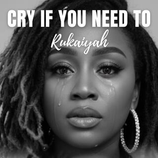 Cry If You Need To cover art