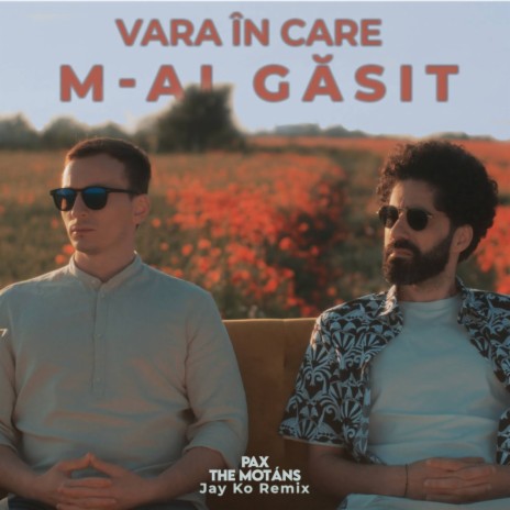 Vara În Care M-Ai Găsit (Jay Ko Remix) ft. The Motans