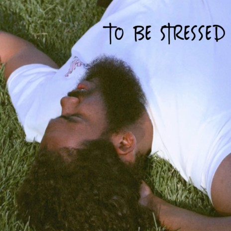 TO BE STRESSED ft. 99ine cover art
