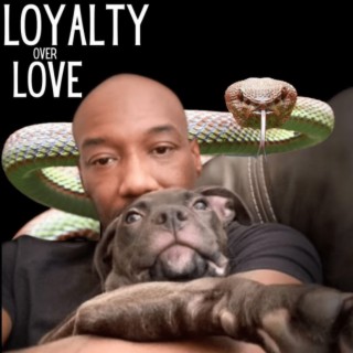 Loyalty Over Love