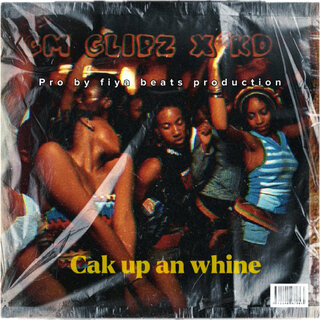 Cak up and Whine (Radio Edit) ft. kd cover art