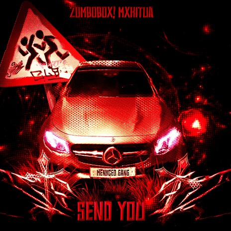 Send You ft. MXHITUA & MENVCED GANG