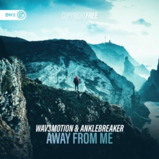 Away From Me ft. Anklebreaker & Dirty Workz cover art