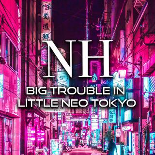 Big Trouble In Little Neo Tokyo