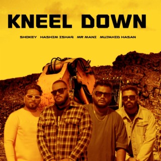 Kneel Down ft. Hashim Ishaq, Mr Mani & Mujahid Hasan cover art
