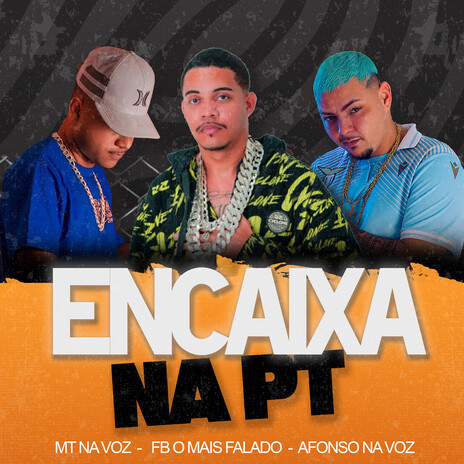 Encaixa na Pt ft. FB O MAIS FALADO & Mc Mt na Voz cover art