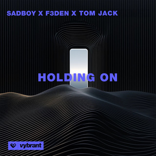 Holding On ft. F3DEN & Tom Jack cover art