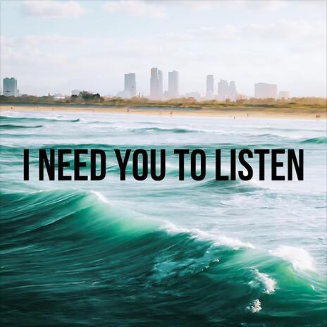 I NEED YOU TO LISTEN cover art