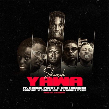 Yawa ft. Kwame Perry, one hundred, Exkcoz, Suga Lee & Kwaku Zyme cover art