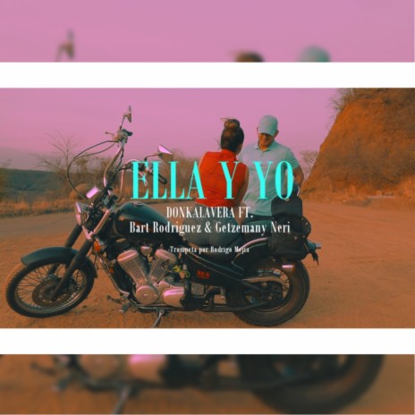 Ella y Yo ft. Bart Rodriguez & Getzemany Neri cover art