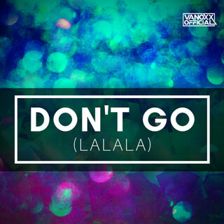 Don't Go (Lalala) cover art