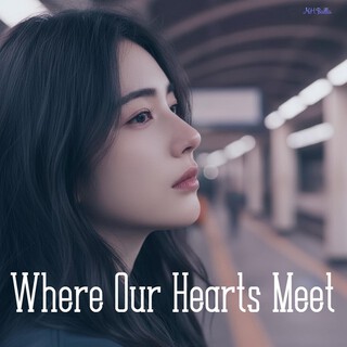 Where Our Hearts Meet