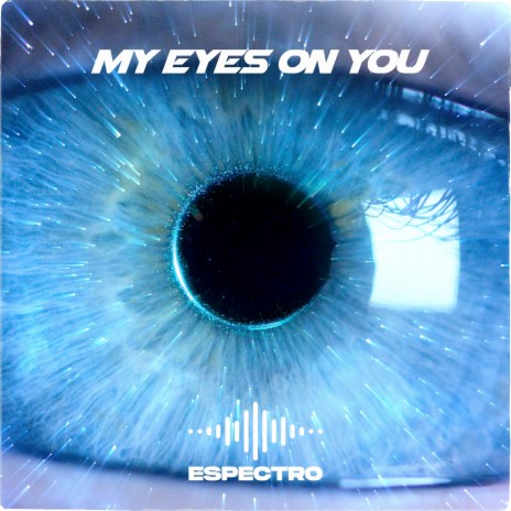 My Eyes on You