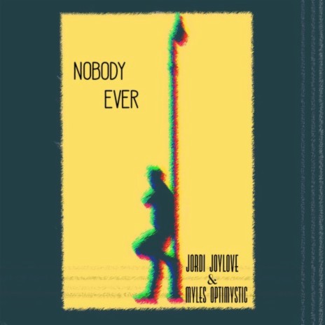 Nobody Ever (Single Edit) ft. Jai Joylove cover art