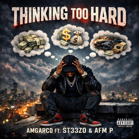 THINKING TOO HARD ft. St33zo & AFM P cover art