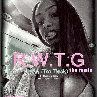R.W.T.G (Remix) ft. Xyren braxara