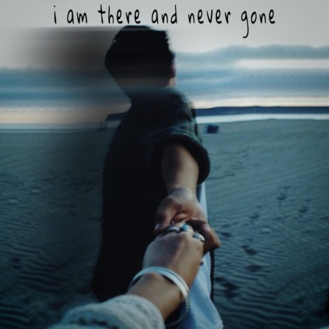 i am there and never gone cover art