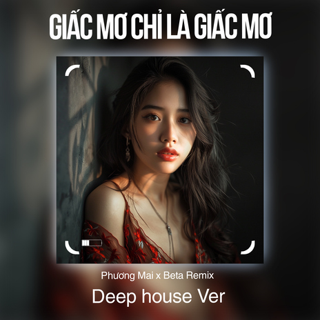 Giấc Mơ Chỉ Là Giấc Mơ (Deep House) ft. Phương Mai cover art