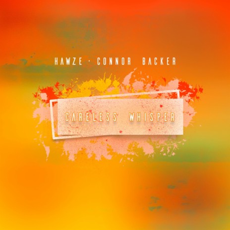 Careless Whisper (Tech Mix) ft. Connor Backer cover art