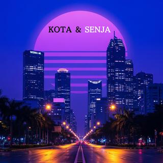 KOTA & SENJA Side B: SENJA