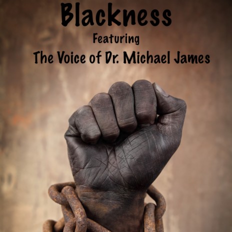 BLACKNESS ft. DR. MICHAEL JAMES
