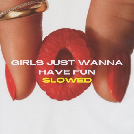 Girls Just Wanna Have Fun (Slowed) ft. Gabby Cox & Lexe cover art