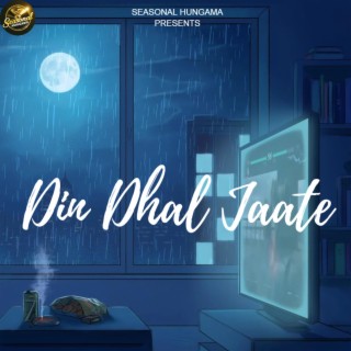 Din Dhal Jaate ft. Darshan Pandya & Aditya Hongal