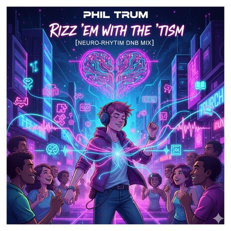 Rizz 'em with the 'tism (Neuro-Rhythm DnB Mix) cover art