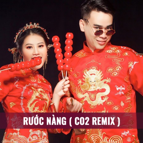 Rước Nàng (CO2 Remix) ft. CO2 Remix cover art