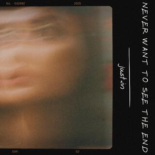 Never Want To See The End cover art