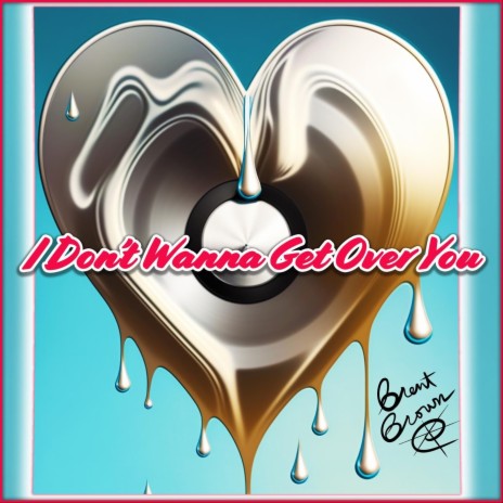 I Don't Wanna Get Over You cover art