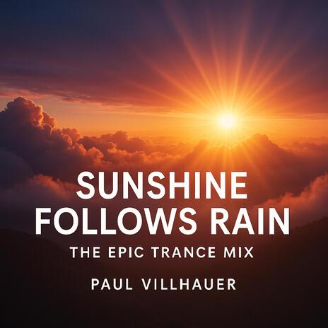 SUNSHINE FOLLOWS RAIN (The Epic Trance Mix) cover art
