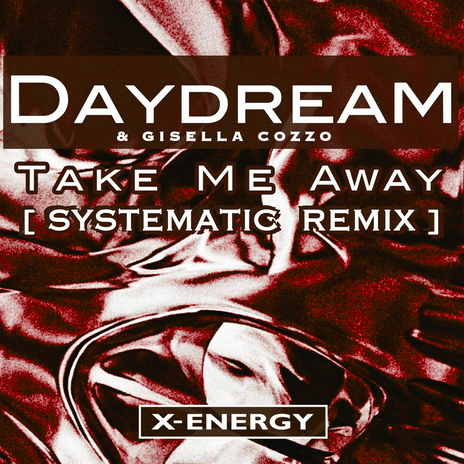 Take Me Away (Systematic Radio Remix) ft. Gisella Cozzo cover art