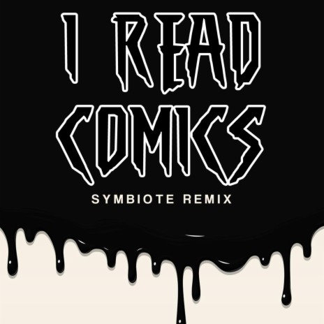 I Read Comics (Symbiote Remix) ft. Jp Tha Hustler & Mista Doesha cover art