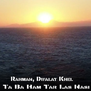 Ta Ba Ham Tar Las Nasi ft. Dawlat Khel cover art
