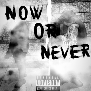 Now Or Never