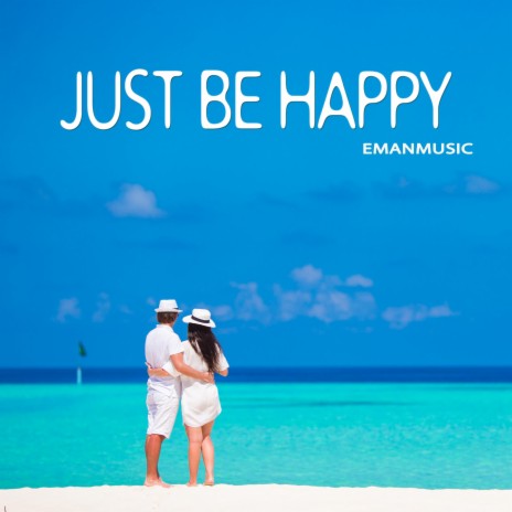 Just Be Happy