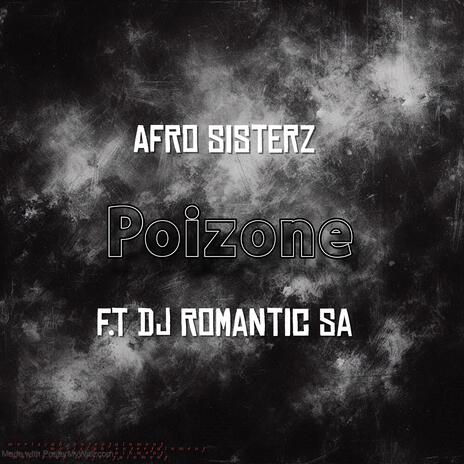 Poizone (feat. Dj Romantic SA)