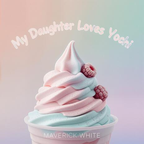 My Daughter Loves Yochi ft. Southern Land cover art