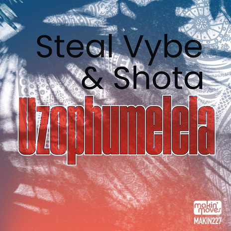 Uzophumelela (Steal Vybe's No Where's Near End Soul Mix) ft. Shota