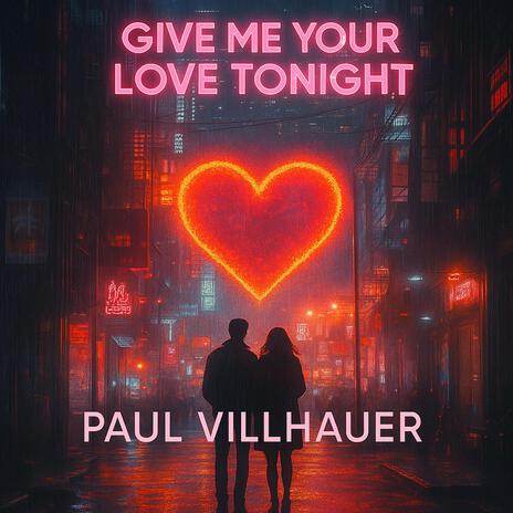 GIVE ME YOUR LOVE TONIGHT cover art