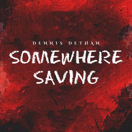 SOMEWHERE SAVING
