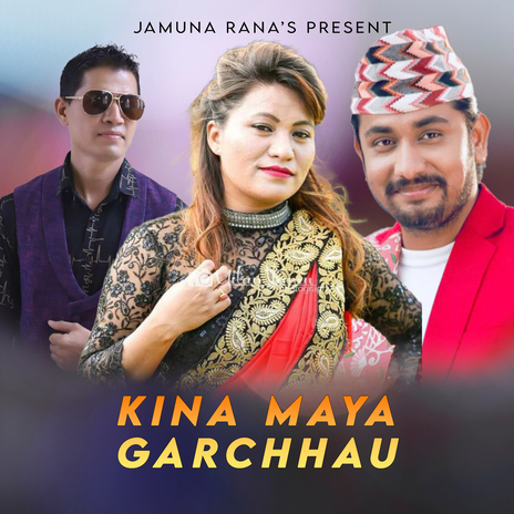 Kina Maya Garchhau ft. Dhruba Rana cover art