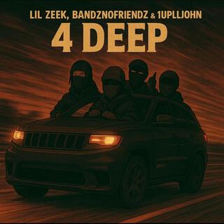 4 Deep ft. Bandznofriendz & 1upliljohn cover art