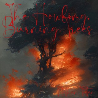 The Howling, Burning Trees