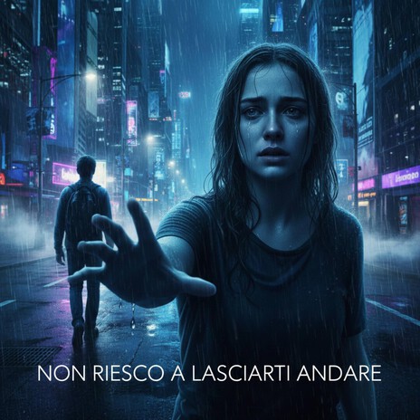 Non Riesco a Lasciarti Andare cover art